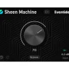 Eventide Sheen Machine